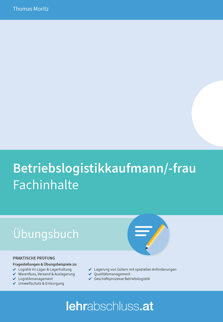 BETRIEBSLOGISTIK (Kaufmann/-frau) - Übungsbuch zu den Fachinhalten für Betriebslogistik