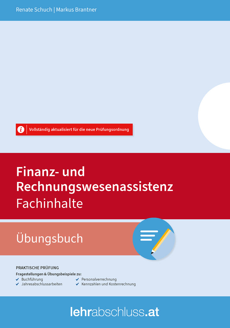 FINANZ- UND RECHNUNGSWESEN - ASSISTENZ - Übungsbuch zu den Fachinhalten Finanz- und Rechnungswesenassistenz
