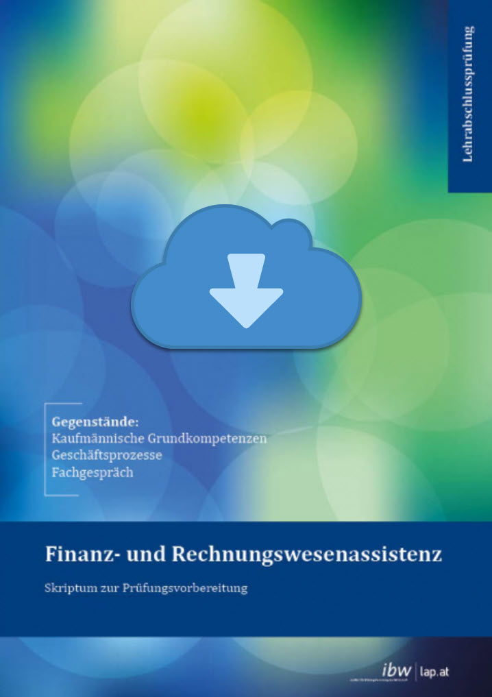 FINANZ- UND RECHNUNGSWESEN - ASSISTENZ Musterprüfung Download + Skriptum Prüfungsvorbereitung für die neue Prüfungsordnung (ab 1.5.2022)