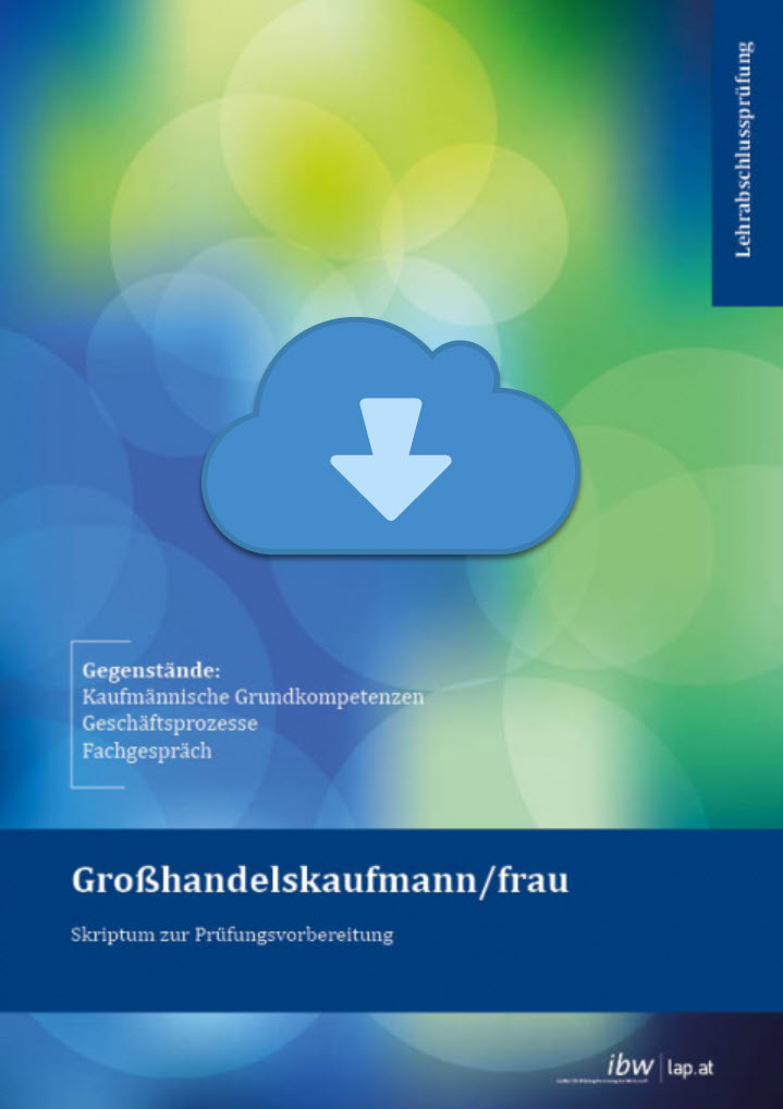 GROSSHANDELS (Kaufmann-/frau) Musterprüfung Download + Skriptum Prüfungsvorbereitung für die neue Prüfungsordnung (ab 1.5.2022)